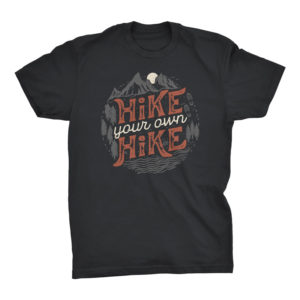 Hike Your Own Hike Tshirt
