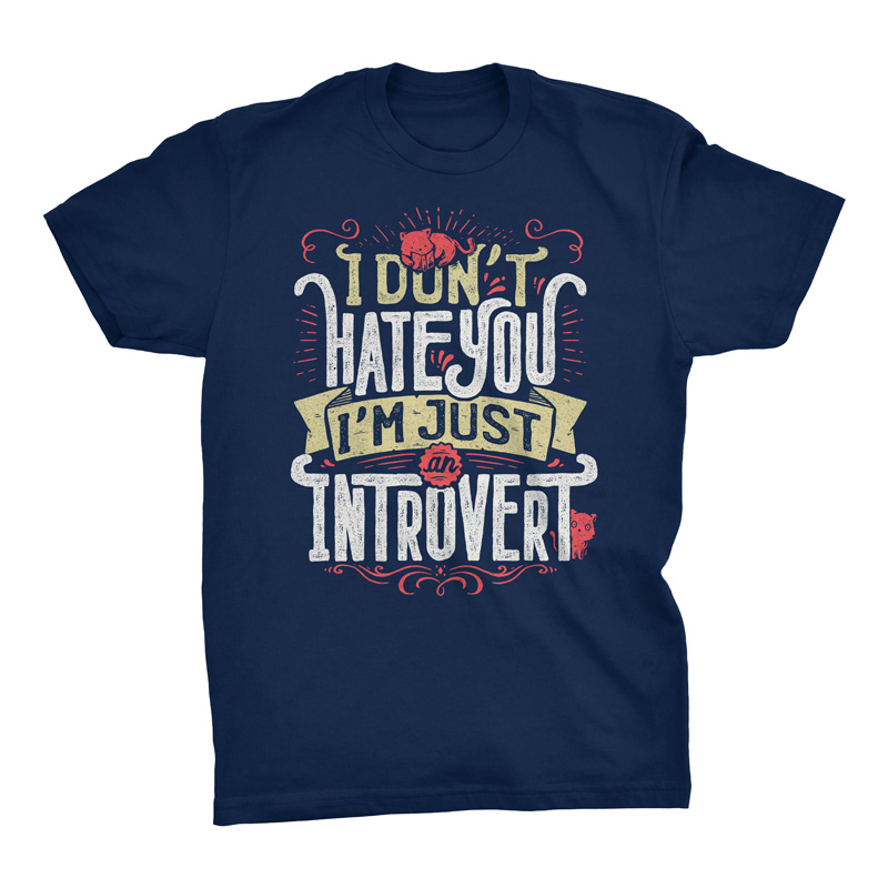 i-don-t-hate-you-i-m-just-an-introvert-tshirt-tobe-fonseca