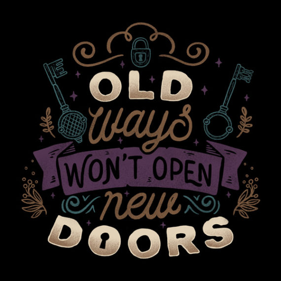 Old Ways Won't Open New Doors