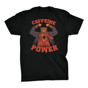 Bear Strong Caffeine Monday Tshirt