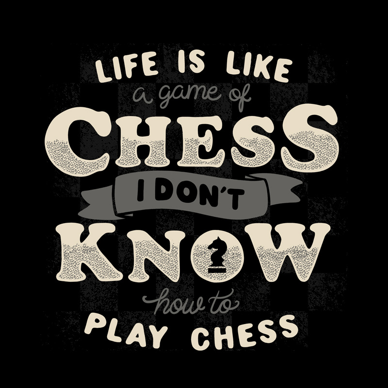 Life: A Game of Chess