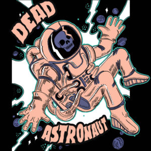 Dead Astronaut Tshirt